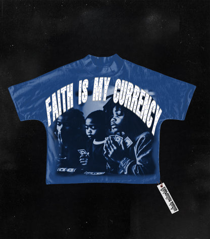 FAITH IS MY CURRENCY TEE