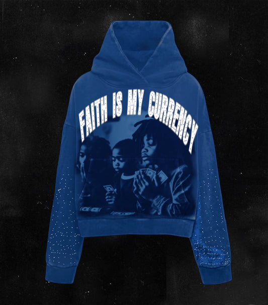Faith in my currency hoodie